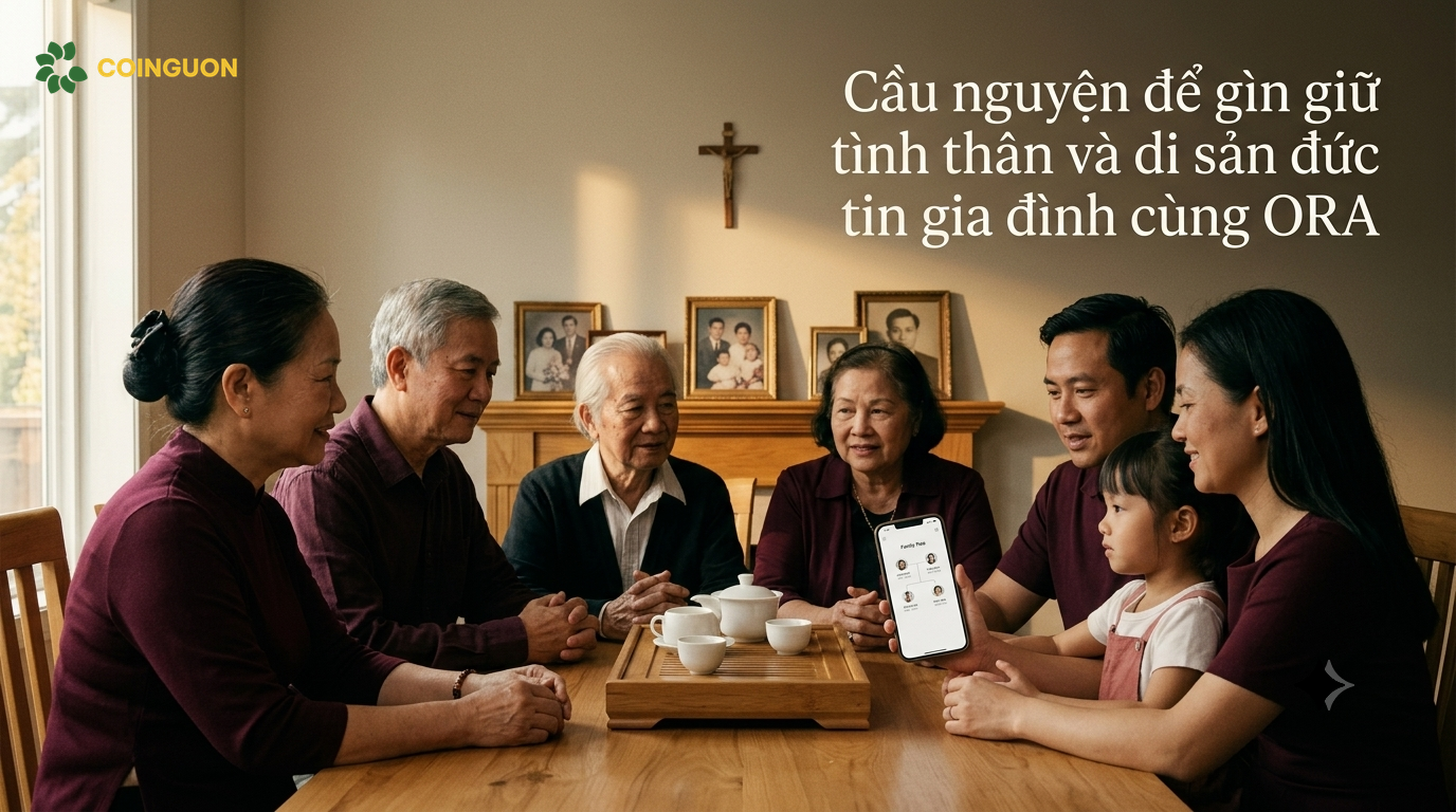 Cầu nguyện để gìn giữ tình thân và di sản đức tin gia đình cùng ORA - Cội Nguồn ORA