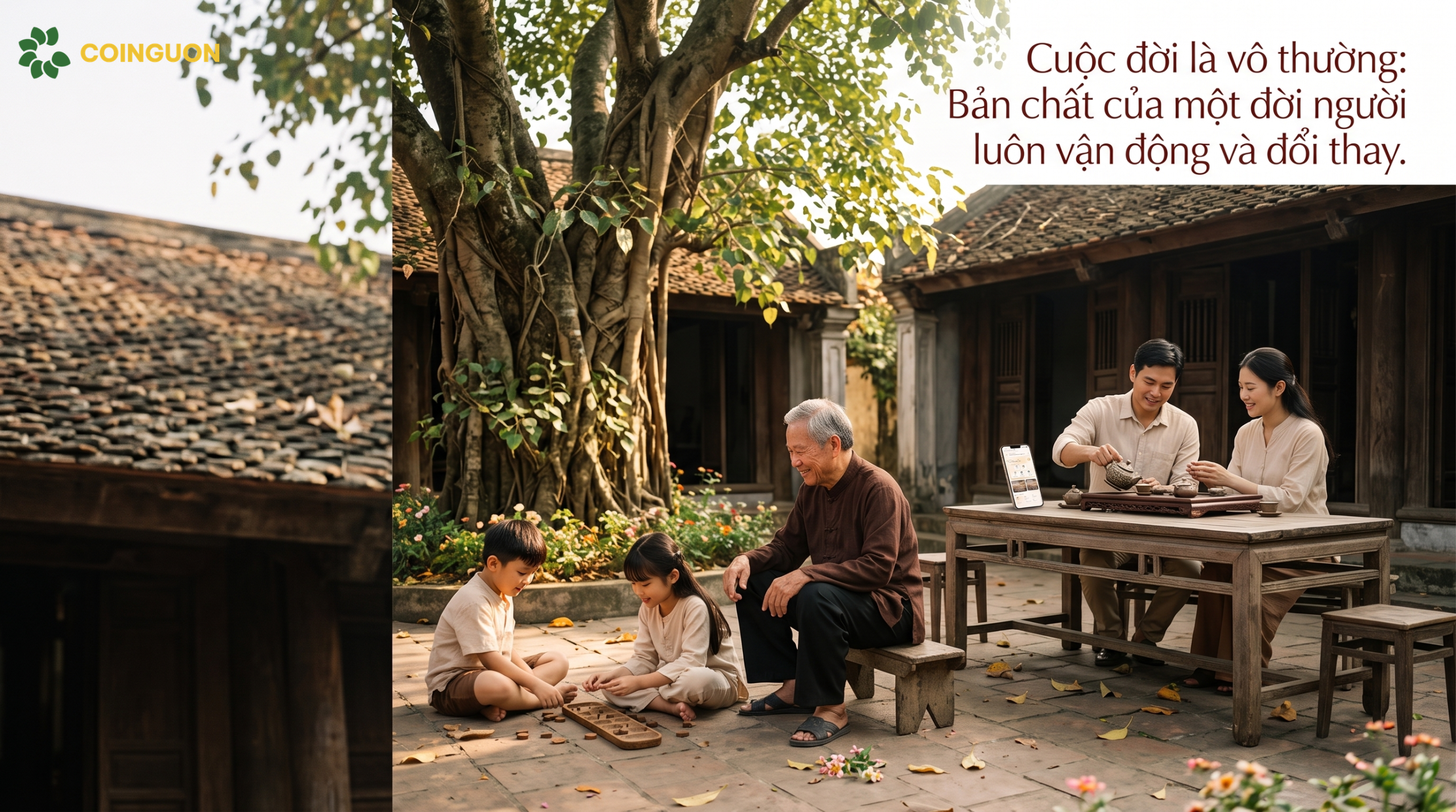 Cuộc đời là vô thường: Bản chất của một đời người luôn vận động và đổi thay - Cội Nguồn ORA