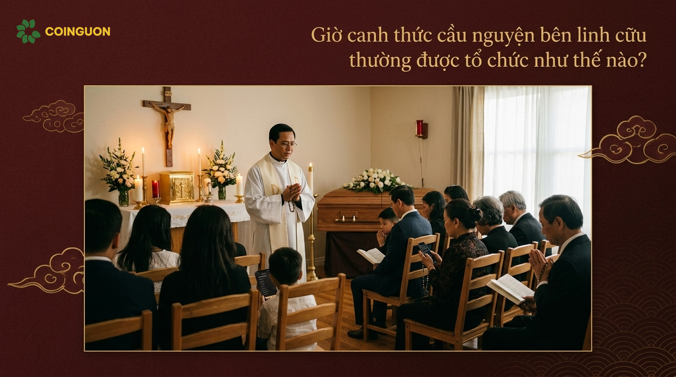 Giờ canh thức cầu nguyện bên linh cữu thường được tổ chức như thế nào? - Cội Nguồn ORA