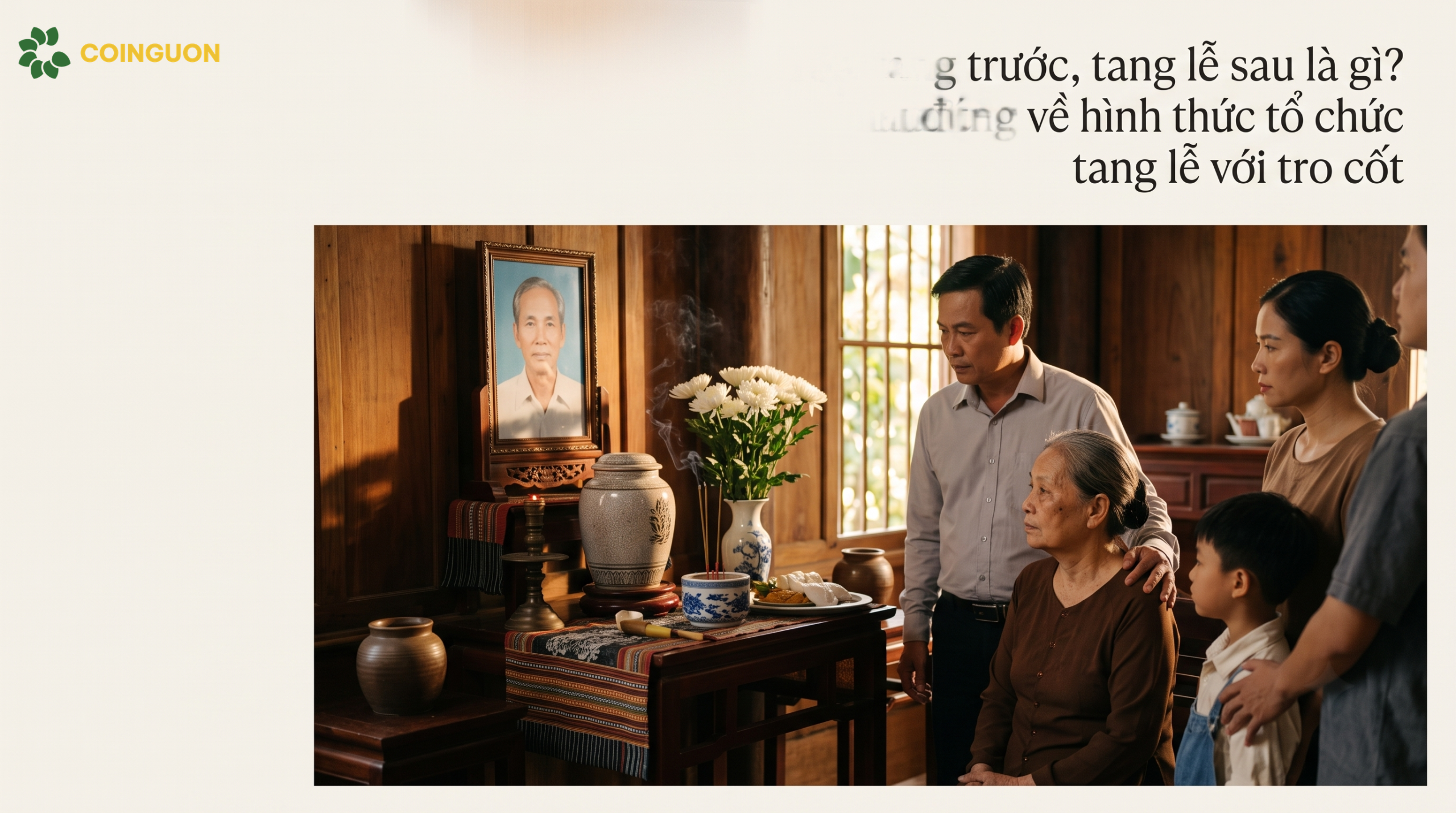 Hỏa táng trước, tang lễ sau là gì? Hiểu đúng về hình thức tổ chức tang lễ với tro cốt - Cội Nguồn ORA