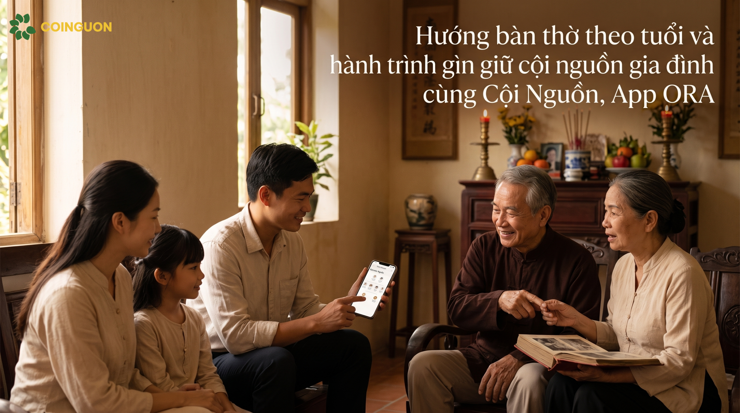 Hướng bàn thờ theo tuổi và hành trình gìn giữ cội nguồn gia đình cùng Cội Nguồn, App ORA - Cội Nguồn ORA