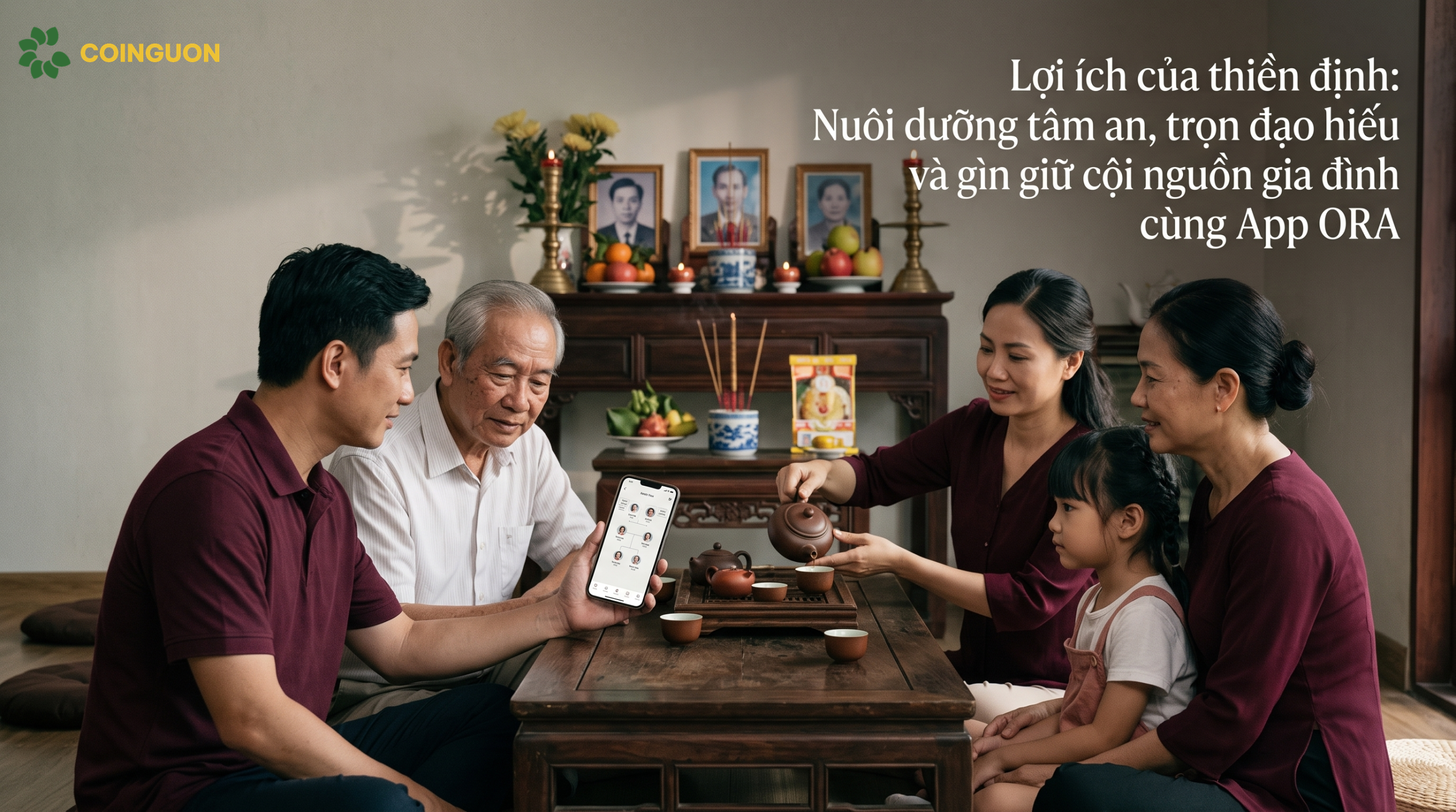 Lợi ích của thiền định: Nuôi dưỡng tâm an, trọn đạo hiếu và gìn giữ cội nguồn gia đình cùng App ORA - Cội Nguồn ORA