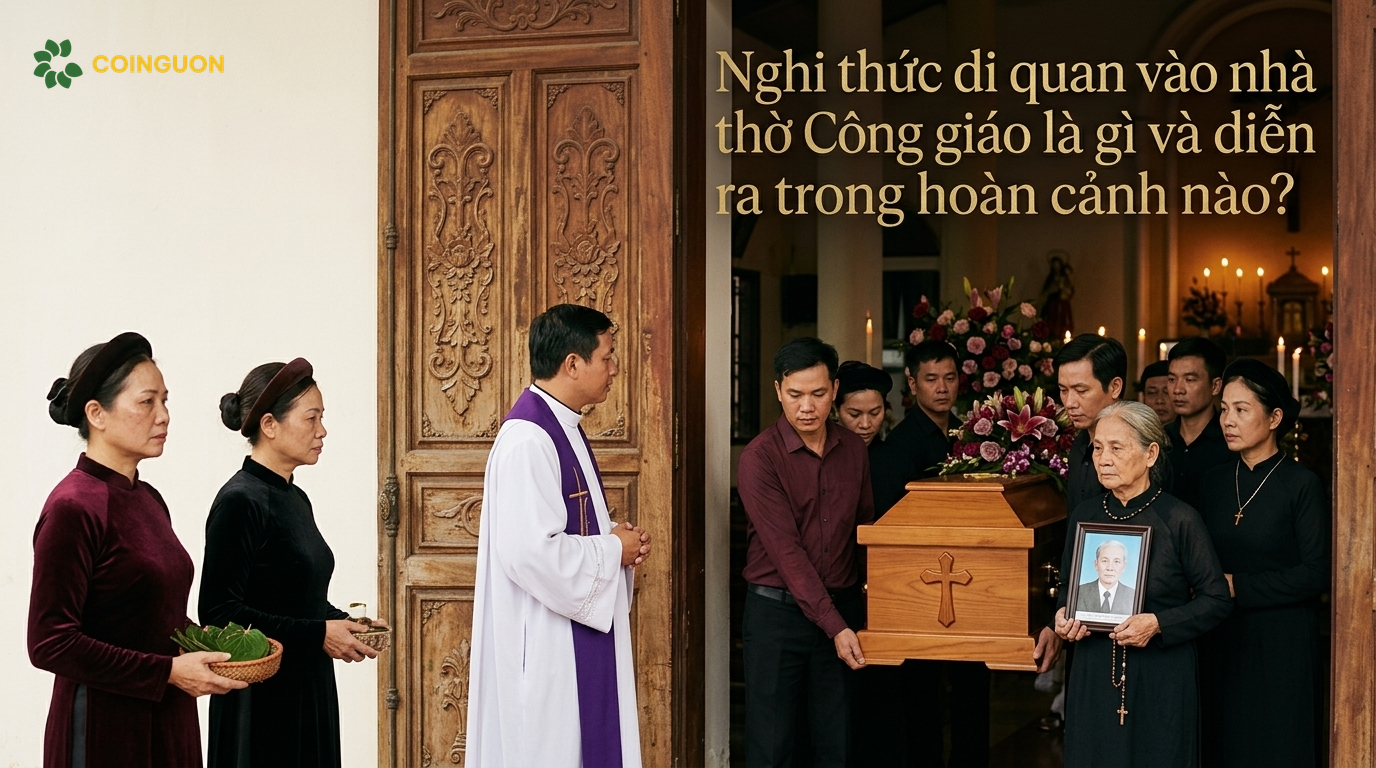 Nghi thức di quan vào nhà thờ Công giáo là gì và diễn ra trong hoàn cảnh nào? - Cội Nguồn ORA