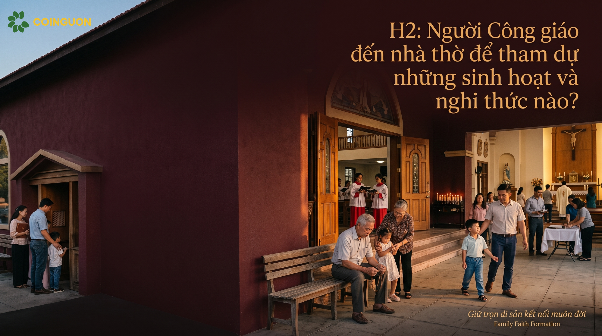 Người Công giáo đến nhà thờ để tham dự những sinh hoạt và nghi thức nào? - Cội Nguồn ORA