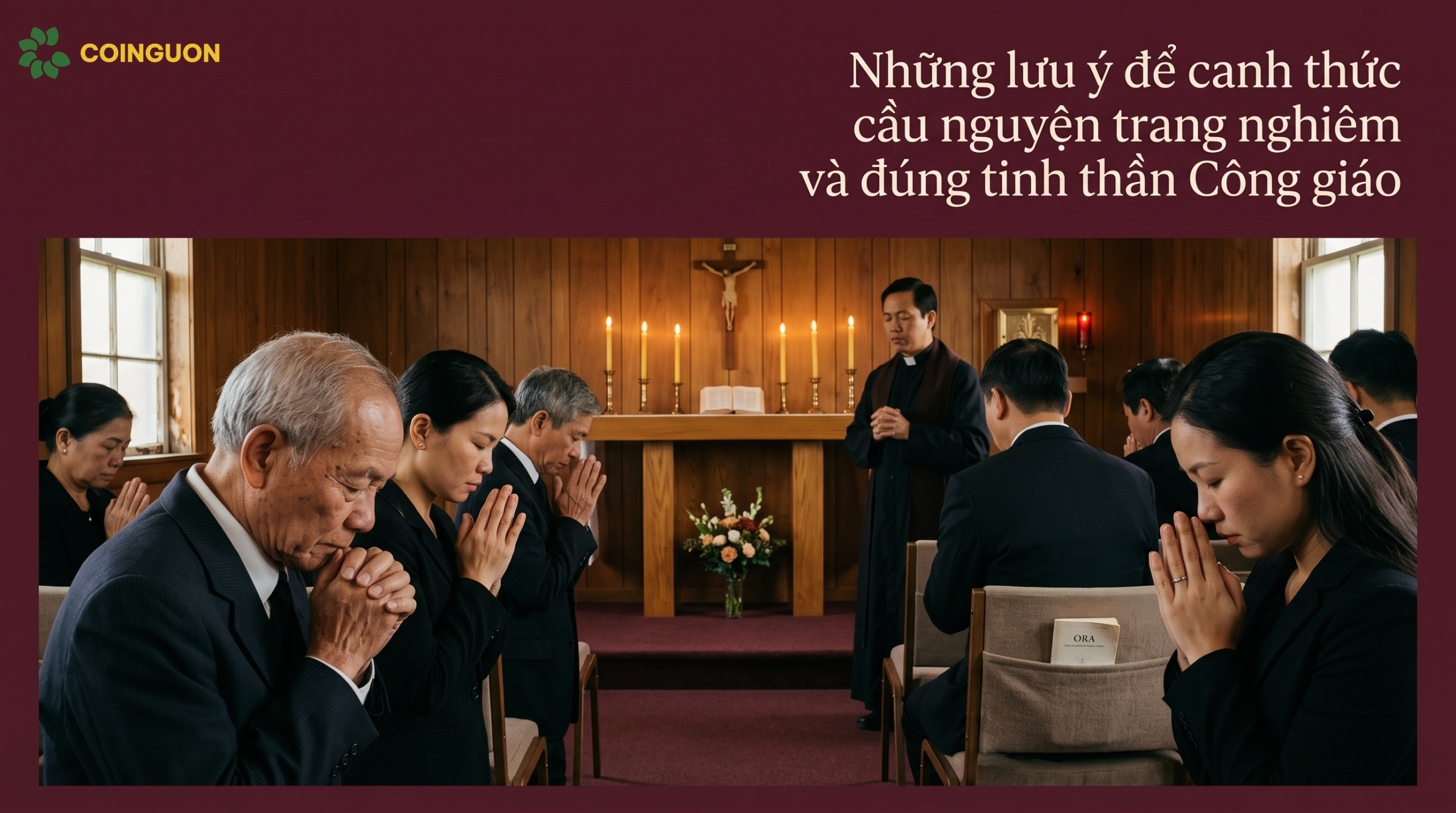 Những lưu ý để canh thức cầu nguyện trang nghiêm và đúng tinh thần Công giáo - Cội Nguồn ORA