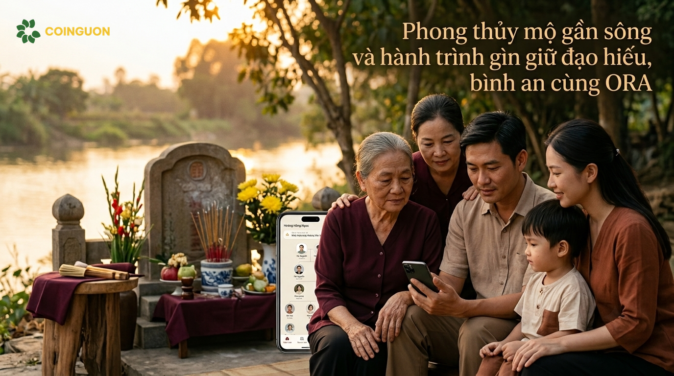 Phong thủy mộ gần sông và hành trình gìn giữ đạo hiếu, bình an cùng ORA - Cội Nguồn ORA