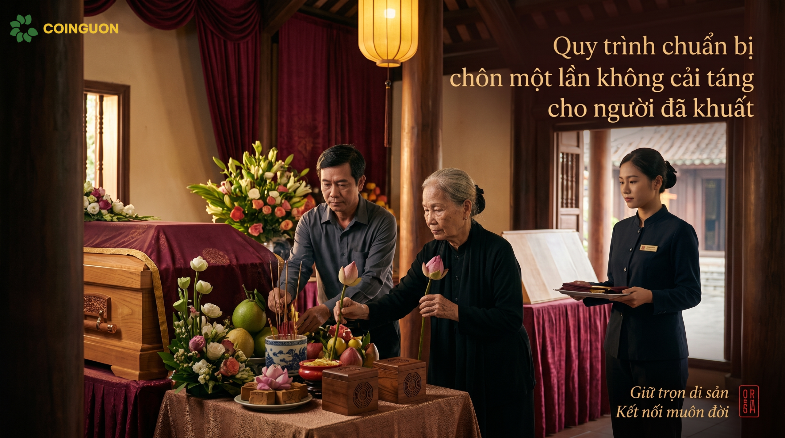 Quy trình chuẩn bị chôn một lần không cải táng cho người đã khuất - Cội Nguồn ORA