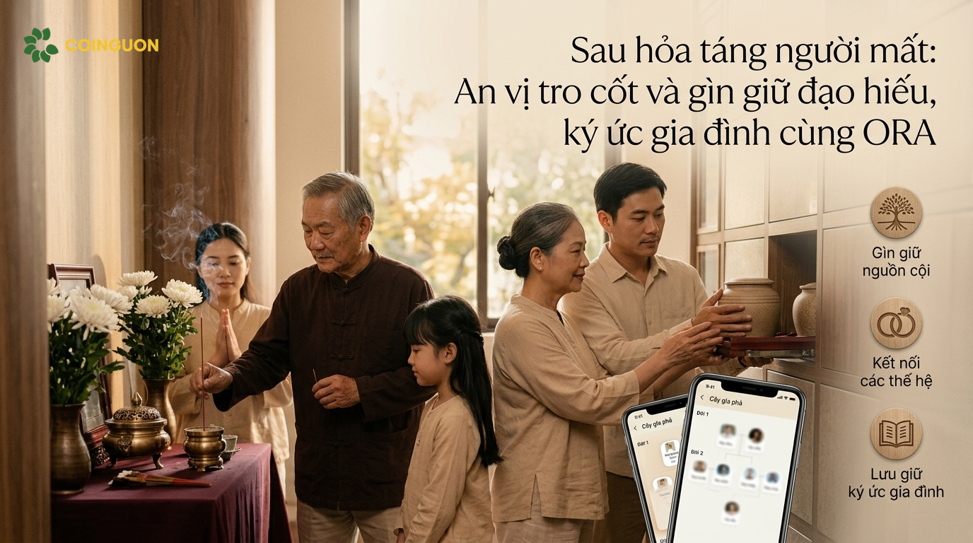 Sau hỏa táng người mất: An vị tro cốt và gìn giữ đạo hiếu, ký ức gia đình cùng ORA - Cội Nguồn ORA