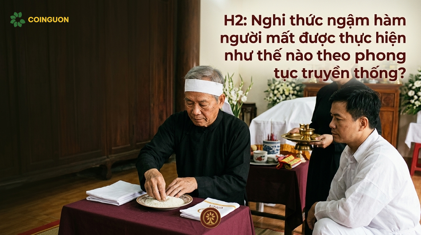 Gia đình chuẩn bị vật phẩm và thực hiện các bước nghi thức ngậm hàm người mất theo phong tục truyền thống Việt Nam - Cội Nguồn ORA