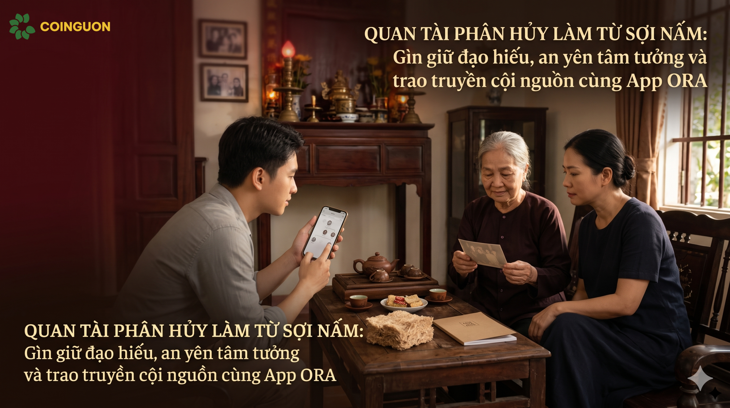 Quan tài phân hủy làm từ sợi nấm: Gìn giữ đạo hiếu, an yên tâm tưởng và trao truyền cội nguồn cùng App ORA - Cội Nguồn ORA