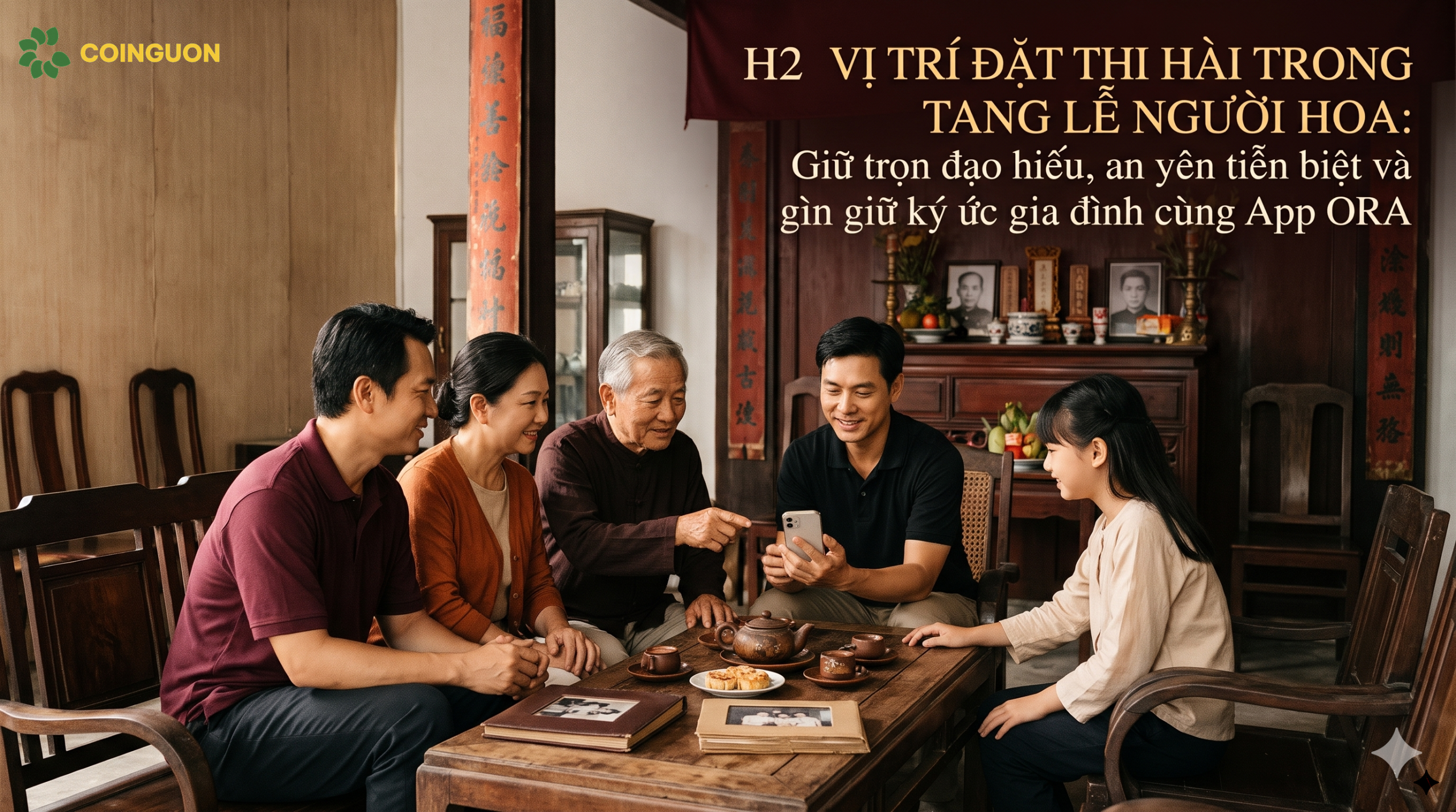 Vị trí đặt thi hài trong tang lễ người Hoa: Giữ trọn đạo hiếu, an yên tiễn biệt và gìn giữ ký ức gia đình cùng App ORA - Cội Nguồn ORA